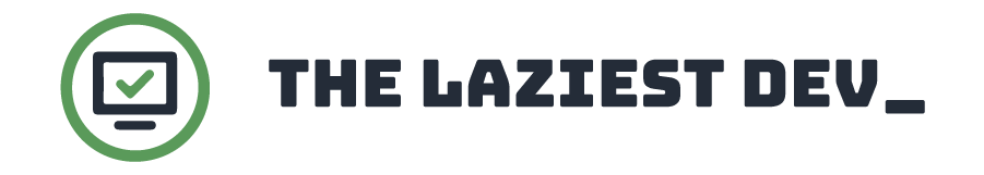 The Laziest Dev_